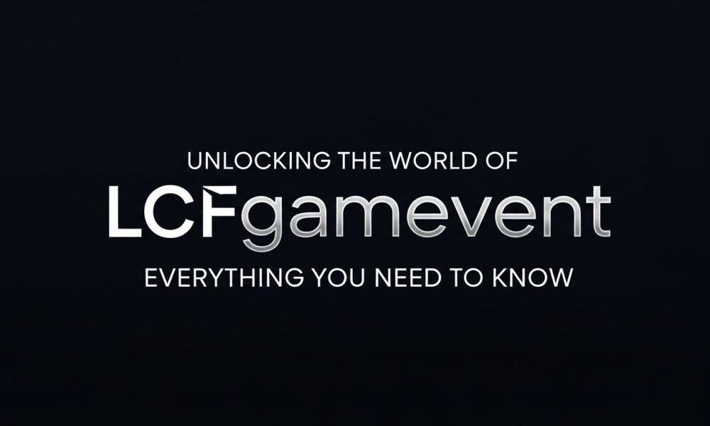 Unlocking the World of lcfgamevent: Everything You Need to Know